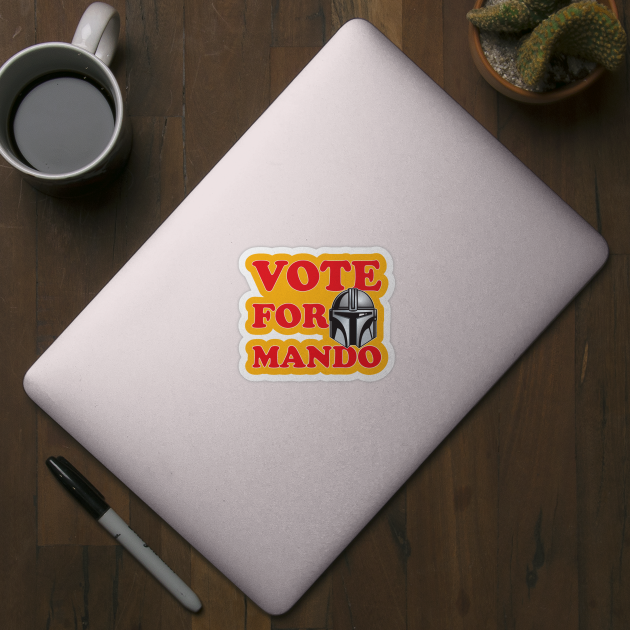 Vote for Mando! by Fandom Power Podcast Merch Shop